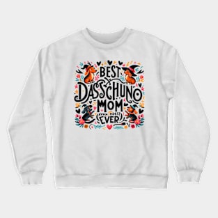 Funny Weiner Dog Gifts for Women - Best Dachshund Mom Ever funny Crewneck Sweatshirt